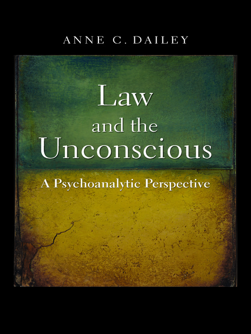 Title details for Law and the Unconscious by Anne C. Dailey - Available